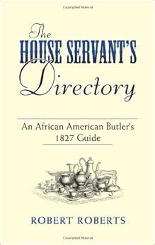 The House Servant's Directory An African American Butler&am Reader