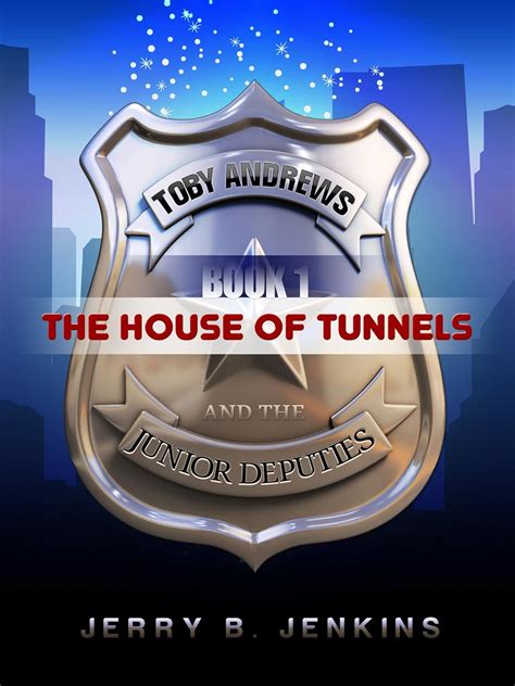 The House of Tunnels Toby Andrew and the Junior Deputies Book 1 Doc