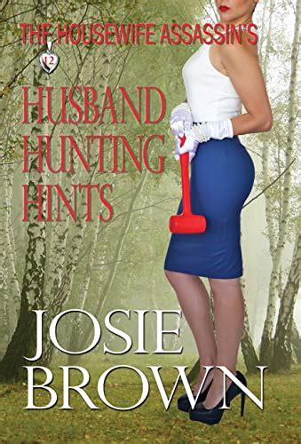 The Housewife Assassin s Husband Hunting Hints The Housewife Assassin Series Volume 12 Reader