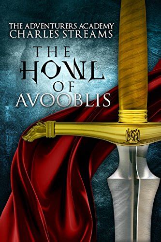 The Howl of Avooblis The Adventurers Academy Book 3 Doc