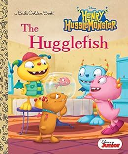 The Hugglefish Disney Junior Henry Hugglemonster Little Golden Book Reader