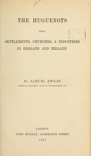 The Huguenots Their Settlements Churches and Industries in England and Ireland 1867 PDF