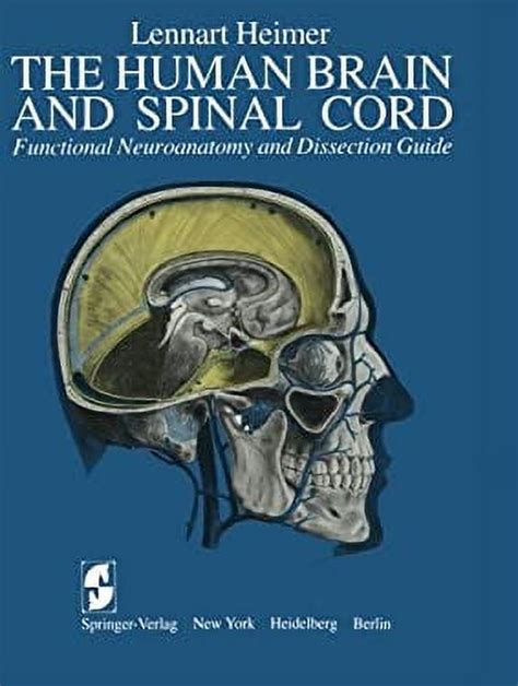 The Human Brain and Spinal Cord Functional Neuroanatomy and Dissection Guide Illustrated edition PDF