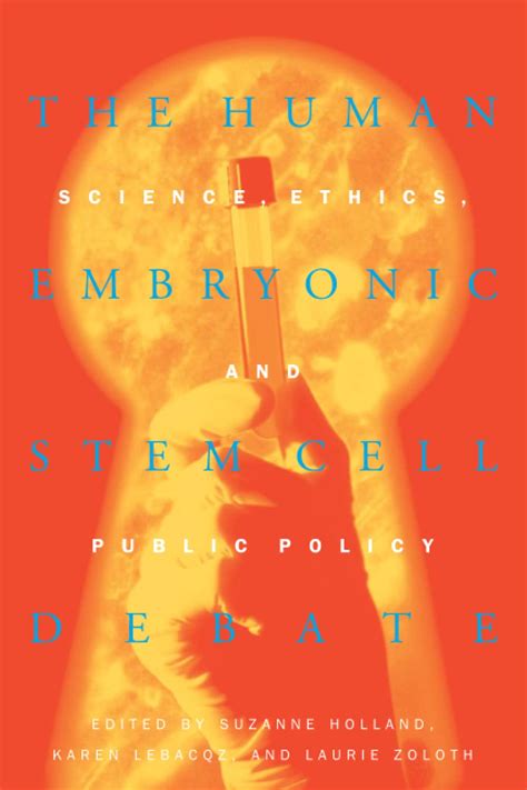 The Human Embryonic Stem Cell Debate: Science, Ethics, and Public Policy (Basic Bioethics) Reader