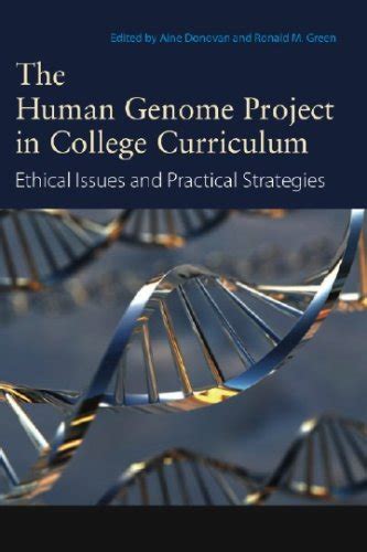 The Human Genome Project in College Curriculum Ethical Issues and Practical Strategies Reader