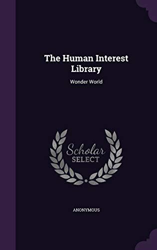 The Human Interest Library Wonder World PDF