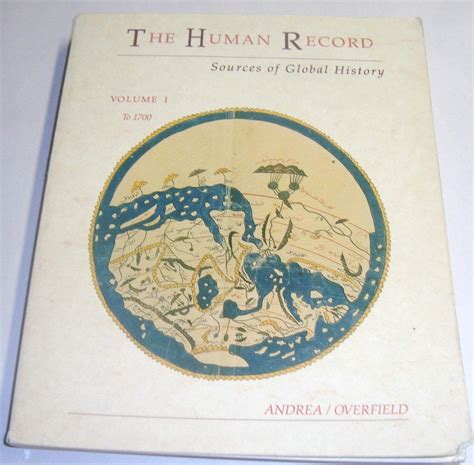 The Human Record Sources of Global History Volume I To 1700 by James Overfield Human Record pdf Doc