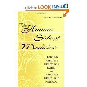 The Human Side of Medicine Learning What It's Like to Be a Patient and What It& Kindle Editon