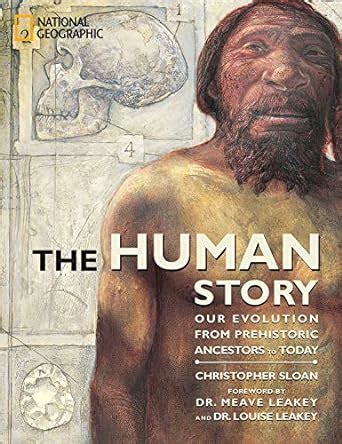The Human Story: Our Evolution from Prehistoric Ancestors to Today Ebook Kindle Editon