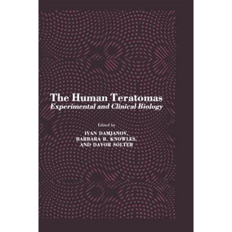 The Human Teratomas Experimental and Clinical Biology 1st Edition Kindle Editon