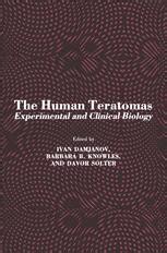 The Human Teratomas Experimental and Clinical Biology 1st Edition Reader