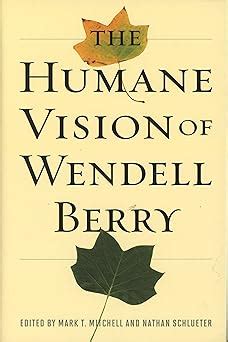 The Humane Vision of Wendell Berry PDF