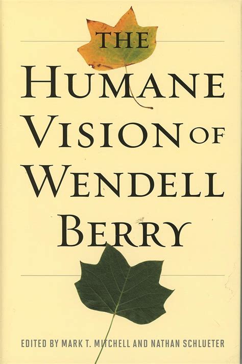 The Humane Vision of Wendell Berry PDF