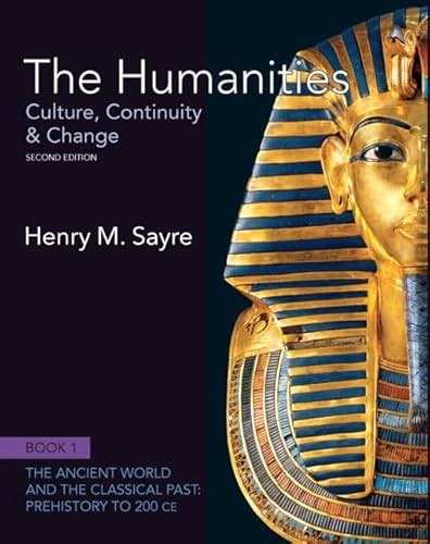 The Humanities Culture Continuity and Change Book 1 Prehistory to 200 CE 2nd Edition Kindle Editon