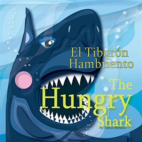 The Hungry Shark El tiburón hambriento Xist Kids Bilingual Spanish English PDF