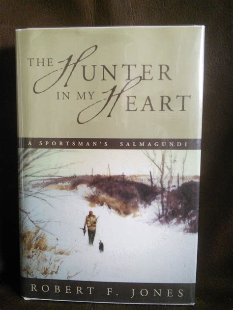 The Hunter in My Heart A Sportsman s Salmagundi PDF