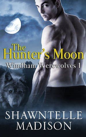 The Hunter s Moon Part One Windham Werewolves Book 1 Kindle Editon