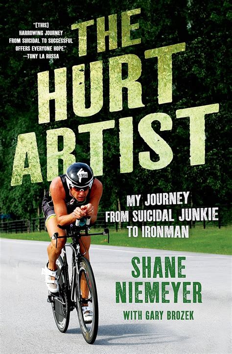 The Hurt Artist My Journey from Suicidal Junkie to Ironman Reader