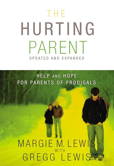 The Hurting Parent Help and Hope for Parents of Prodigals Kindle Editon