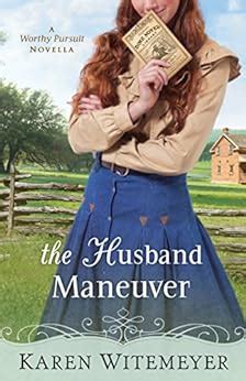 The Husband Maneuver With This Ring Collection A Worthy Pursuit Novella Reader