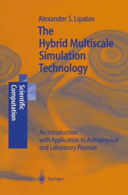 The Hybrid Multiscale Simulation Technology An Introduction with Application to Astrophysical and La Epub
