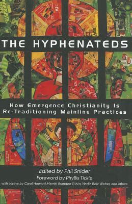 The Hyphenateds How Emergence Christianity is Re-Traditioning Mainline Practices Kindle Editon