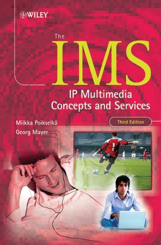 The IMS IP Multimedia Concepts and Services Kindle Editon