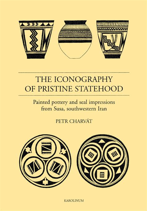The Iconography Of Pristine Statehood Painted Pottery And Seal Impressions From Susa Reader