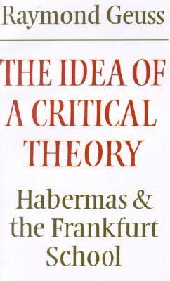 The Idea of a Critical Theory Habermas and the Frankfurt School Kindle Editon