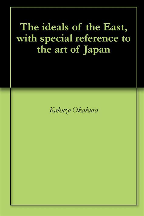 The Ideals of the East with Special Reference to the Art of Japan Primary Source Edition Epub