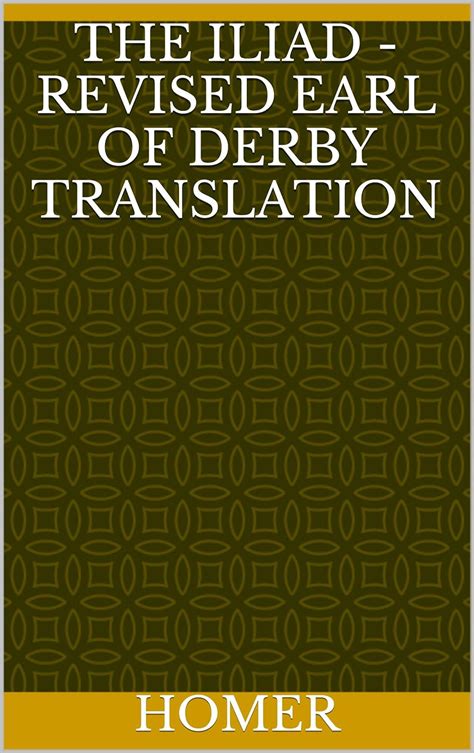 The Iliad Annotated Revised Derby Translation Epub