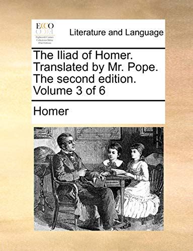 The Iliad of Homer Translated by Mr Pope Volume II Kindle Editon
