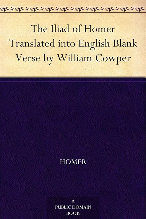 The Iliad of Homer Translated into English Blank Verse Kindle Editon