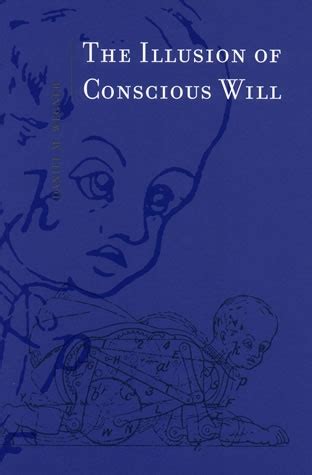 The Illusion of Conscious Will MIT Press Doc