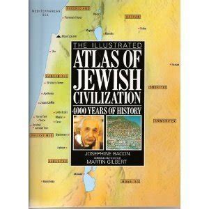 The Illustrated Atlas of Jewish Civilization 4000 Years of Jewish History Doc