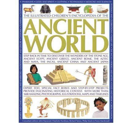 The Illustrated Children's Encyclopedia of the Ancient World: Step back in time to discover the PDF