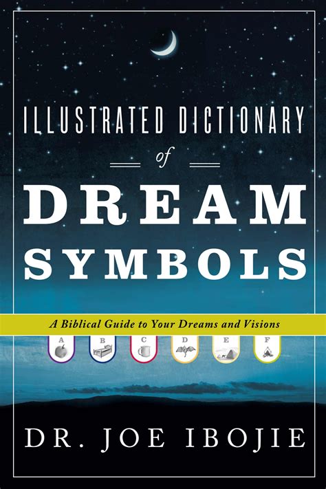 The Illustrated Guide to Dreams Dream Symbols and Their Meanings Reader