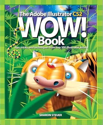 The Illustrator 9 Wow! Book Step-by-Step! Tips, Tricks and Techniques from 100 Leading Illustrator Doc