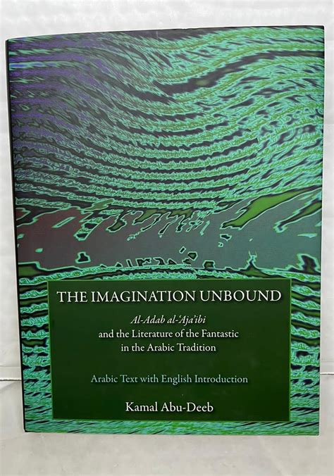 The Imagination Unbound Al-Adab Al-Ajaibi and the Literature of the Fantastic in the Arabic Reader