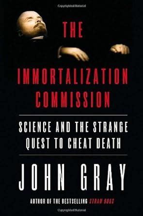 The Immortalization Commission Science and the Strange Quest to Cheat Death Epub