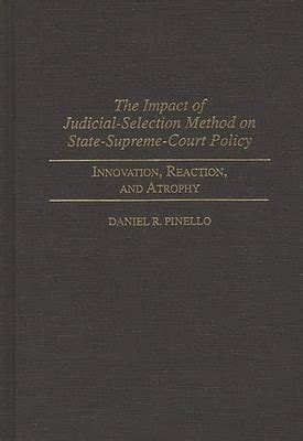 The Impact of Judicial-Selection Method on State-Supreme-Court Policy Innovation Reader