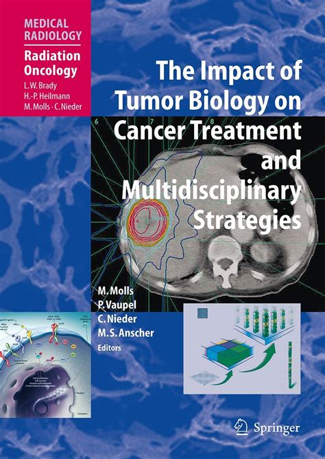 The Impact of Tumor Biology on Cancer Treatment and Multidisciplinary Strategies With Contributions Doc