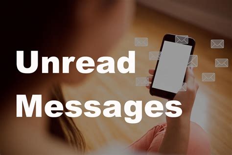 The Impact of Unread Messages on Our Lives