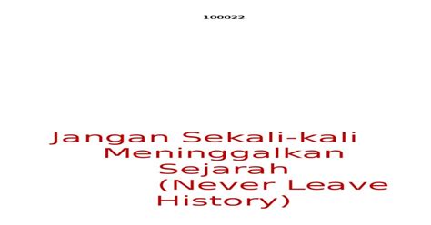 The Imperative of Preserving History: Jangan Sekali-Kali Meninggalkan Sejarah