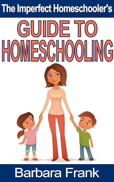 The Imperfect Homeschooler s Guide to Homeschooling A 20-Year Homeschool Veteran Reveals How to Teach Your Kids Run Your Home and Overcome the Inevitable Challenges of the Homeschooling Life Kindle Editon