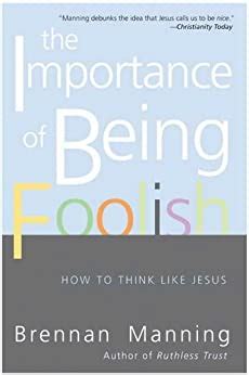The Importance of Being Foolish How to Think Like Jesus Epub