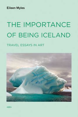 The Importance of Being Iceland: Travel Essays in Art (Semiotext(e) / Active Agents) Doc