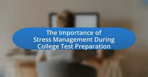 The Importance of College Test Preparation