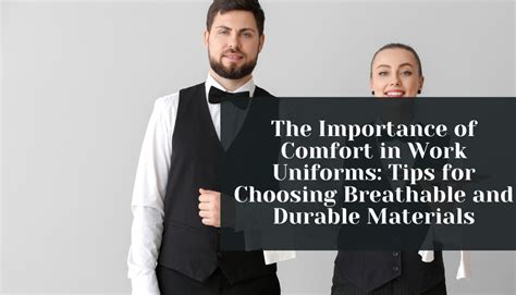 The Importance of Comfortable Uniforms