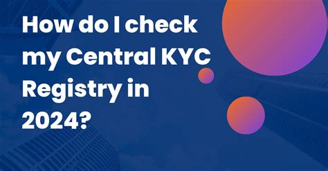 The Importance of the Central KYC Repository Number: A Comprehensive Guide